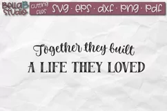 Together They Built a Life They Loved SVG File-Home Sign SVG Product Image 2
