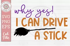Why Yes, I Can Drive A Stick SVG | Funny Halloween SVG Product Image 2