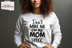 Don’t Make Me Use My Mom Voice Design | SVG | PNG Product Image 2