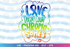 Valentine's Day svg Love doesn't count chromosomes awareness Product Image 1