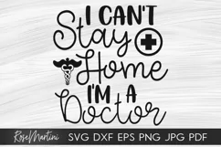 I Can't Stay Home I'm A Doctor SVG Essential Worker Medical Product Image 1