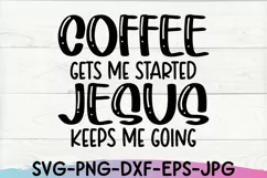 Coffee and Jesus Svg, Christian Quote, Funny Shirt Design Product Image 2