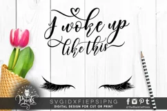 I Woke Up Like This SVG | Funny Makeup Cut File Product Image 1