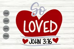 So Loved Svg, Valentine's Day Svg, Loved John 316 Svg. Product Image 1