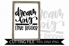 Dream Big Love Bigger - Hand Lettered SVG Product Image 1