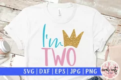 I'm Two - Birthday SVG EPS DXF PNG Cutting File Product Image 1