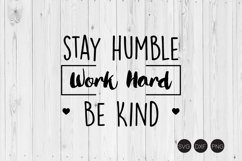 Stay Humble Work Hard Be Kind SVG Product Image 1