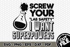 Screw Your Lab Safety I Want Superpowers - SVG Cut File n284 Product Image 1