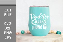 Reality Called I Hung Up, Hand Lettered, Cut File Product Image 1