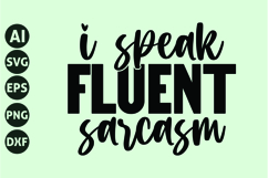 I speak fluent sarcasm Svg, Funny Sarcasm Svg Product Image 1