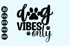 dog vibes only Svg, Dog Lover Svg Product Image 1
