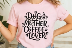 Dog Mother Coffee Lover Svg, Dog Mom Svg, Dog Coffee Mug Svg Product Image 7