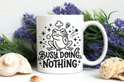 Busy Doing Nothing Svg, Funny Sarcastic Svg, Funny Frog Svg. Product Image 7