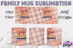 Family Mug Quotes Sublimation | Coffee 11 Oz | 15 Oz v.1 Product Image 7
