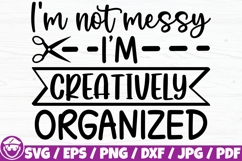 I’m Not Messy I’m Creatively Organized Product Image 1