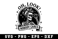 Oh Look Nobody Cares Bundle |Sarcastic SVG Cut files |Cricut Product Image 1