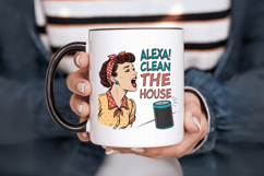 Alexa! clean the house PNG, sarcastic housewife PNG Product Image 6