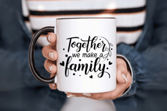 Together we make a family Family Quotes SVG Design Product Image 5
