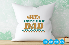 We Love You Dad quotes Father's day retro SVG Design Product Image 6