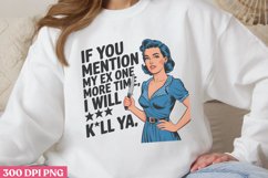If you Mention My Ex One PNG, Retro Sarcastic Women Subli Product Image 1