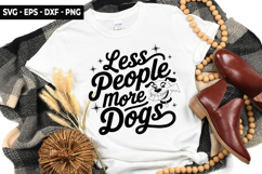 Less People More Dogs SVG - Dog t-shirt Design Product Image 1