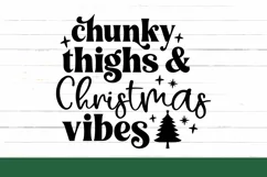 Chunky Thighs & Christmas Vibes SVG, Baby Christmas SVG Product Image 4