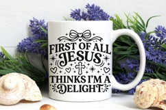 First of All Jesus Thinks I'm A Delight SVG, Christian Svg. Product Image 7