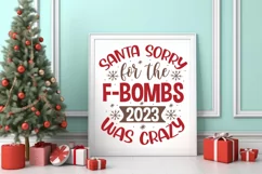 Santa sorry for the f bombs 2023 was crazy SVG Product Image 3