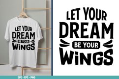 Let Your Dream Be Your Wings, Motivational Quotes Typography Product Image 1