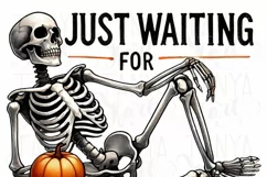 Just Waiting for Halloween PNG, Funny Skeleton Sublimation Product Image 3