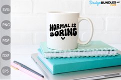 Normal is boring SVG Design/ Funny Quote SVG Cut Files Product Image 3