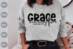 Grace Wins Every time SVG Cut Files/ Christian Quote SVG Product Image 1