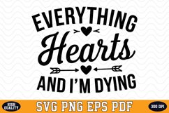 EVERYTHING Hearts AND I&#039;M DYING SVG | Quotes | SVG Cut files Product Image 1