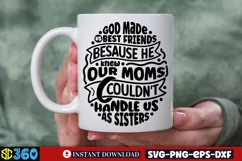 God made us best friends besause he knew our moms couldn't h Product Image 4