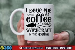 I love the smell of coffee and witchcraft in the morning SVG Product Image 3