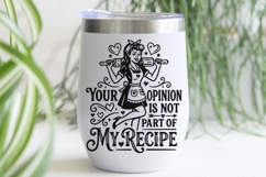 Your Opinion Is Not Part Of My Recipe Svg, Funny Kitchen Svg Product Image 7