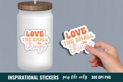 Inspirational Quotes Sticker, Love the small things Stickers Product Image 1