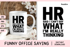Funny Office Saying SVG | HR Said I Can&#039;t Say Product Image 1
