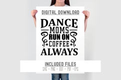 Dance Moms Run on Coffee SVG | Funny Dance Mom Quote | Dance Product Image 2