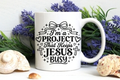 I'm Project That Keeps Jesus Busy Svg, Funny Christian Svg. Product Image 7
