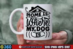 Home is where my dog is SVG, Dog Quotes SVG Product Image 4