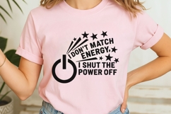 I Don't Match Energy, I Shut The Power Off Svg, Sassy Svg. Product Image 7