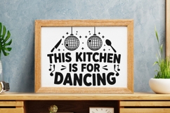 This Kitchen Is For Dancing Svg, Funny Kitchen Sign Svg. Product Image 7