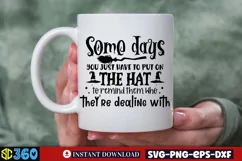 Some days you just have to put on the hat to remind them who Product Image 3
