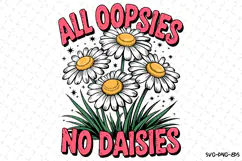 All Oopsies No Daisies Svg | Svg File for Cricut | Shirt Svg Product Image 3