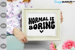 Normal is boring SVG Design/ Funny Quote SVG Cut Files Product Image 2