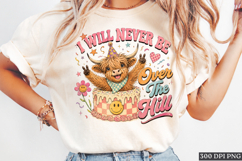 I Will Never Be Over The Hill PNG Funny Highland Cow Art Product Image 1