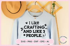Crafter SVG - I Like Crafting And Like 3 People SVG Product Image 6