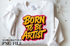 Born to be artist design for T-shirts Product Image 3