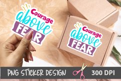 Courage above fear Inspirational PNG sticker Design Product Image 1